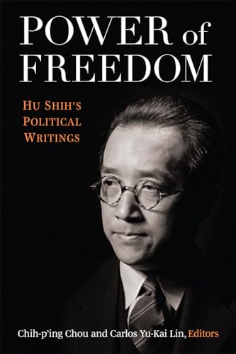 Power of Freedom : Hu Shih's Political Writings
