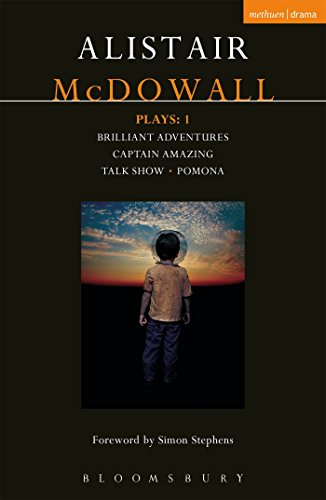 McDowall Plays: 1: Brilliant Adventures; Captain Amazing; Talk Show; Pomona (Contemporary Dramatists)