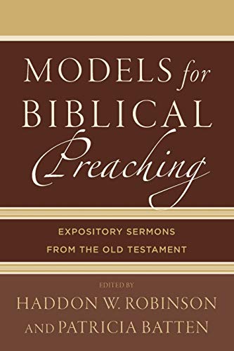 Models for Biblical Preaching – Expository Sermons from the Old Testament
