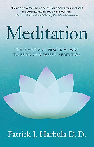 Meditation: The Simple and Practical Way to Begin and Deepen Meditation
