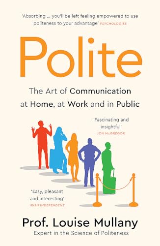 Polite : The Art of Communication at Home, at Work and in Public