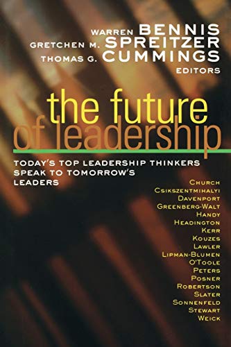 The Future of Leadership: Todays Top Leadership Thinkers Speak to Tomorrows Leaders