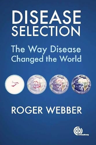 Disease Selection : The Way Disease Changed the World