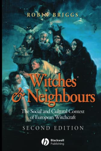 Witches and Neighbours: The Social and Cultural Context of European Witchcraft