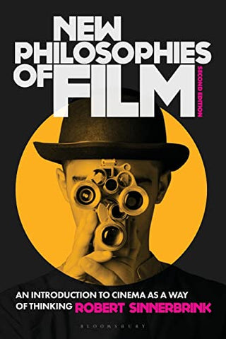 New Philosophies of Film: An Introduction to Cinema as a Way of Thinking
