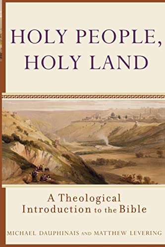 Holy People, Holy Land – A Theological Introduction to the Bible