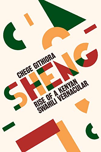 Sheng - Rise of a Kenyan Swahili Vernacular