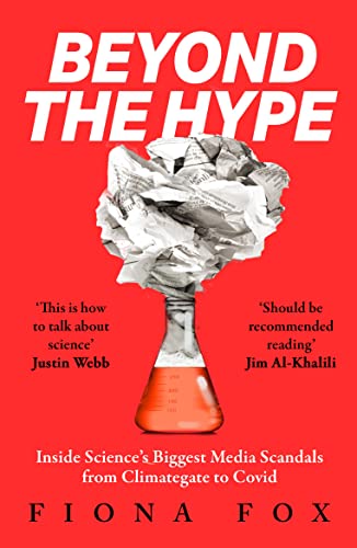 Beyond the Hype : Inside Science’s Biggest Media Scandals from Climategate to Covid