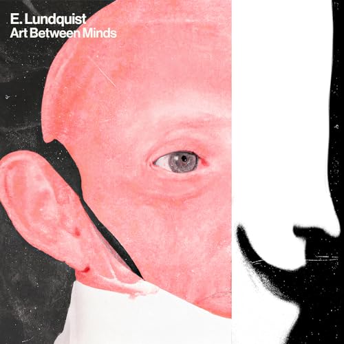 E. Lundquist - Art Between Minds [VINYL]