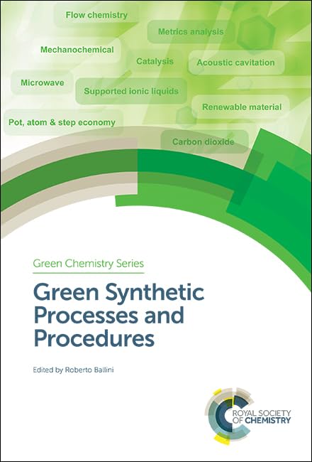 Green Synthetic Processes and Procedures : Volume 61