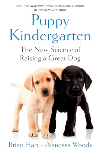 Puppy Kindergarten : The New Science of Raising a Great Dog
