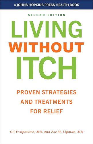 Living without Itch : Proven Strategies and Treatments for Relief