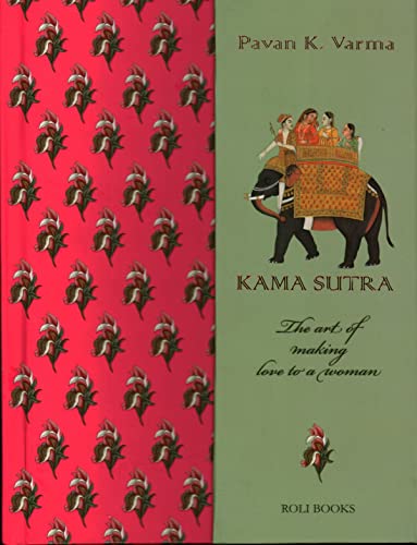 Kamasutra: The Indian Art of Love: The Art of Making Love to a Woman (Kama Sutra)