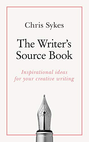 The Writer's Source Book: Inspirational ideas for your creative writing (Teach Yourself)
