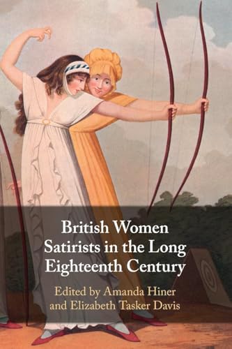 British Women Satirists in the Long Eighteenth Century