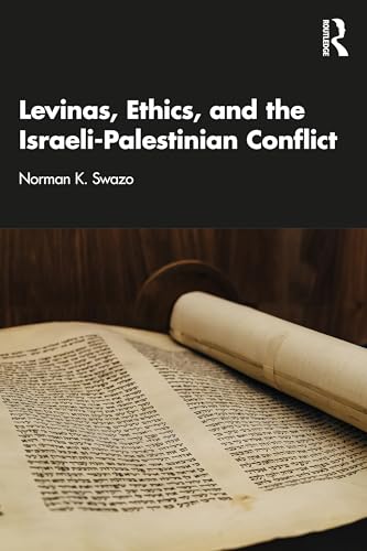 Levinas, Ethics, and the Israeli-Palestinian Conflict