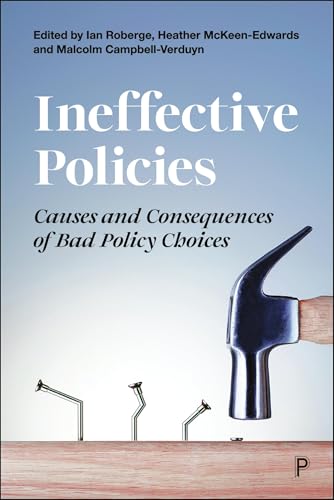 Ineffective Policies : Causes and Consequences of Bad Policy Choices