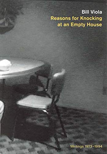 Reasons for Knocking at an Empty House: Writings, 1973-1994 (Writing Art)