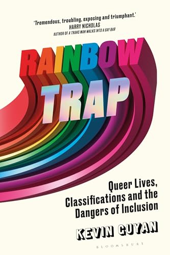 Rainbow Trap : Queer Lives, Classifications and the Dangers of Inclusion