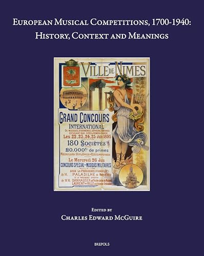 European Musical Competitions, 1700-1940 : History, Context and Meanings