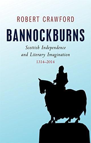 Bannockburns : Scottish Independence and Literary Imagination, 1314-2014