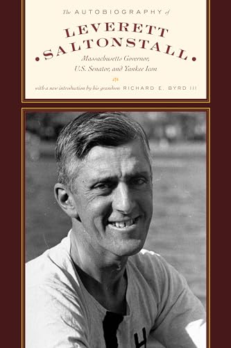 The Autobiography of Leverett Saltonstall: Massachusetts Governor