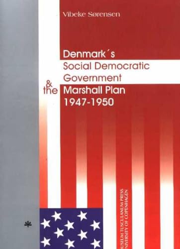 Denmark's Social Democratic Government & the Marshall Plan 1947--50