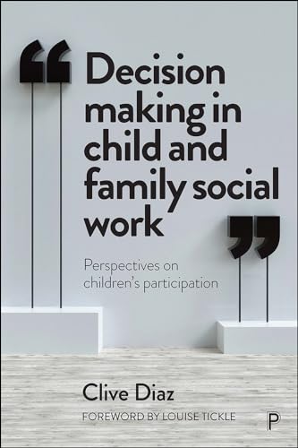 Decision Making in Child and Family Social Work : Perspectives on Children’s Participation