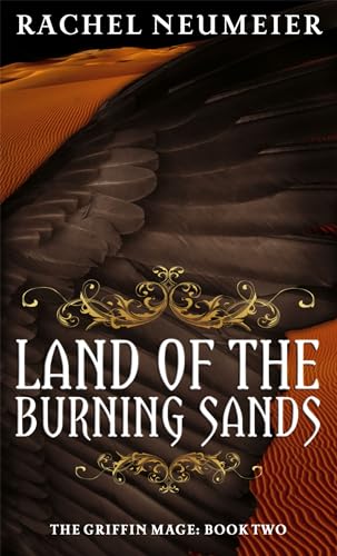 Land Of The Burning Sands : The Griffin Mage: Book Two