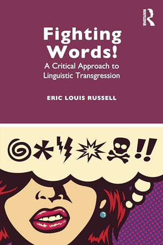 Fighting Words! : A Critical Approach to Linguistic Transgression