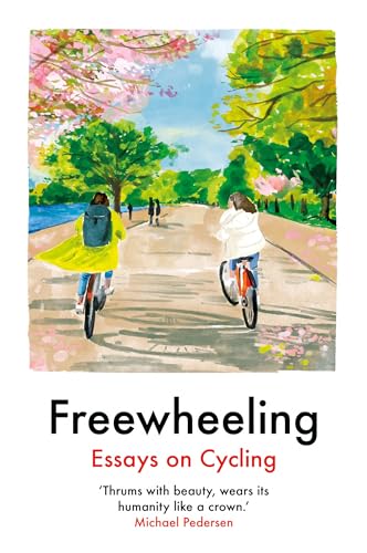 Freewheeling : Essays on Cycling