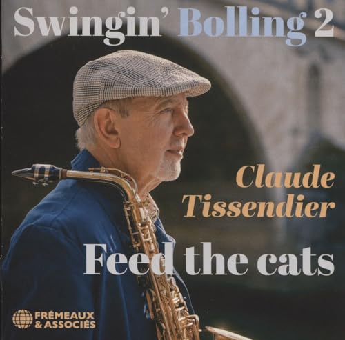 Claude Tissendier - Swingin’ Bolling 2 - Feed The Cats [CD]