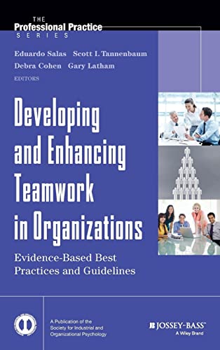 Developing and Enhancing Teamwork in Organizations: Evidence-Based Best Practices and Guidelines