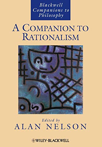 Companion to Rationalism NiP (Blackwell Companions to Philosophy)