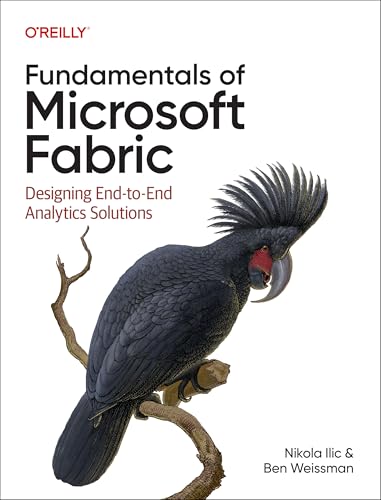 Fundamentals of Microsoft Fabric : Designing End-To-End Analytics Solutions