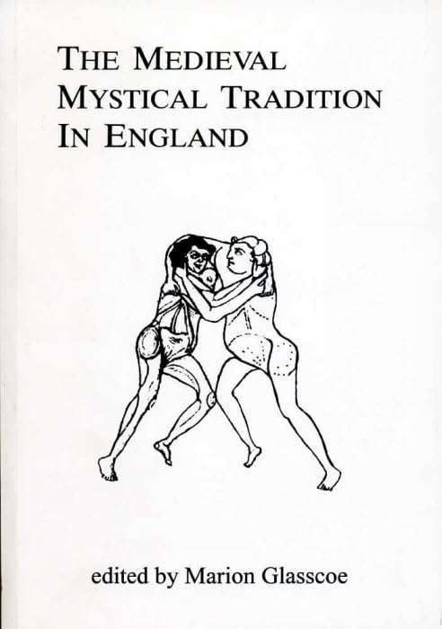 The Medieval Mystical Tradition In England