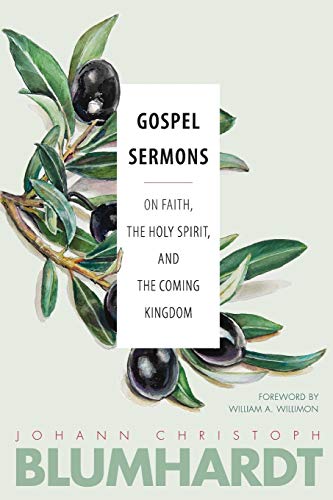 Gospel Sermons: On Faith, the Holy Spirit, and the Coming Kingdom: 2 (The Blumhardt Source Series)