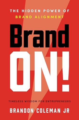 Brand On! : The Hidden Power of Brand Alignment