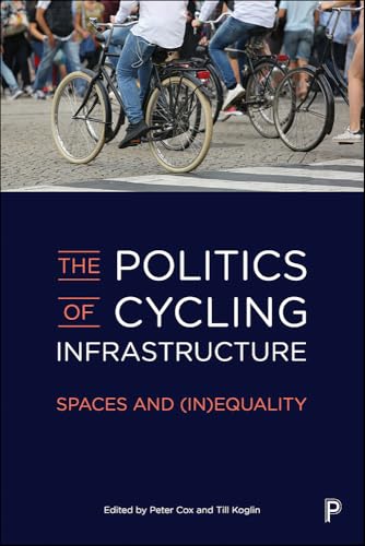 The Politics of Cycling Infrastructure : Spaces and (In)Equality
