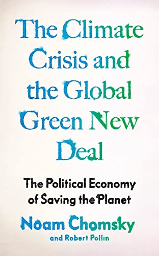 Climate Crisis and the Global Green New Deal: The Political Economy of Saving the Planet