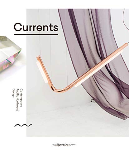 Currents : Contemporary Pacific Northwest Design