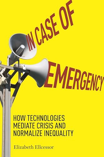 In Case of Emergency: How Technologies Mediate Crisis and Normalize Inequality