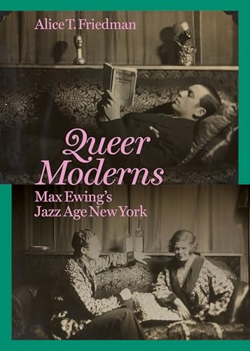 Queer Moderns : Max Ewing's Jazz Age New York