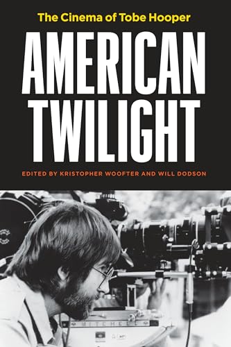 American Twilight : The Cinema of Tobe Hooper