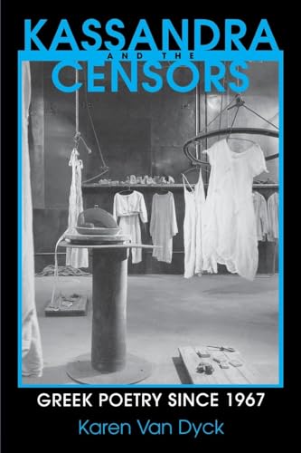 Kassandra and the Censors : Greek Poetry Since 1967