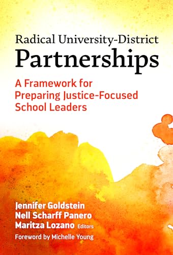 Radical University-District Partnerships : A Framework for Preparing Justice-Focused School Leaders