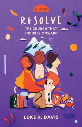 Resolve: The Church That Endures Onwards (Risen Hope)