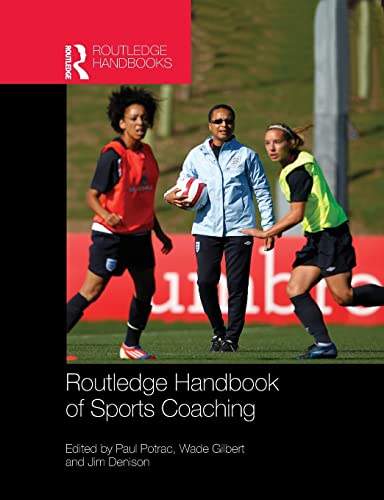 Routledge Handbook of Sports Coaching (Routledge International Handbooks)