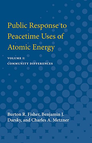 Public Response to Peacetime Uses of Atomic Energy : Volume I: Community Differences