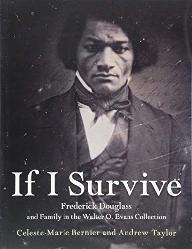 If I Survive: Frederick Douglass and Family in the Walter O. Evans Collection